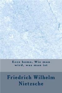 Ecce Homo, Wie Man Wird, Was Man Ist