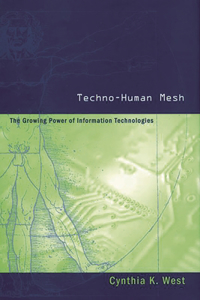 Techno-Human Mesh: The Growing Power of Information Technologies