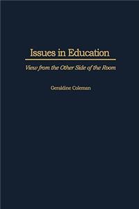 Issues in Education: View from the Other Side of the Room