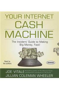 Your Internet Cash Machine