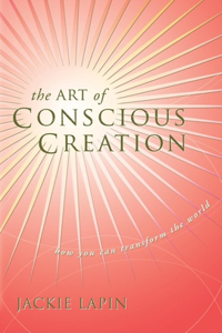 Art of Conscious Creation