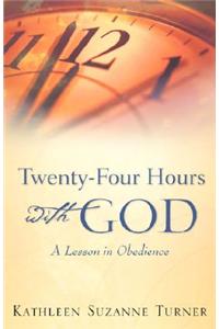 Twenty-Four Hours with God