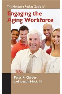 Manager's Pocket Guide to Engaging the Aging Workforce