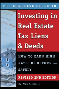 The Complete Guide to Investing in Real Estate Tax Liens & Deeds