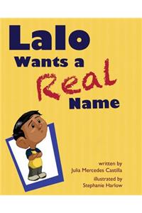 Lalo Wants a Real Name