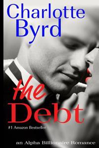 The Debt: An Alpha Billionaire Romance