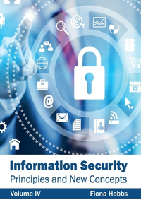 Information Security: Principles and New Concepts (Volume IV)