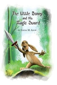 Little Bunny and His Magic Sword