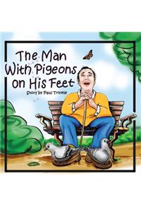 The Man with Pigeons on His Feet