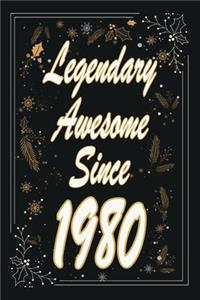 Legendary Awesome Since 1980 Notebook Birthday Gift