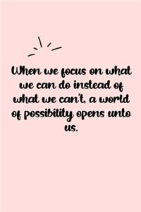 When we focus on what we can do instead of what we can't, a world of possibility opens unto us. Dot Grid Bullet Journal