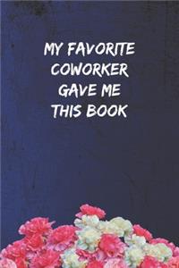 My Favorite Coworker Gave me this Book
