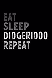 Eat Sleep Didgeridoo Repeat Funny Musical Instrument Gift Idea