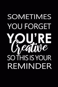 Sometimes You Forget You're Creative