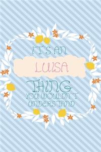 It's an Luisa Thing You Wouldn't Understand