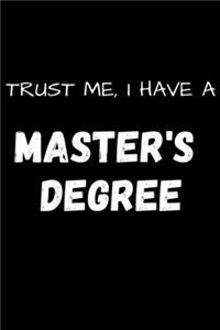 Trust Me, I Have a Master's Degree