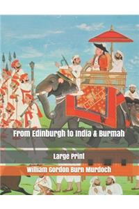 From Edinburgh to India & Burmah