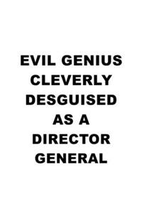Evil Genius Cleverly Desguised As A Director General