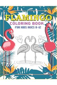 Flamingo Coloring Book for Kids Ages 8-12