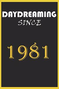 Daydreaming Since 1981 Notebook Birthday Gift: Lined Notebook / Journal Gift, 120 Pages, 6x9, Soft Cover, Matte Finish