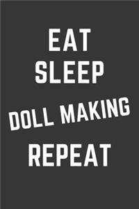 Eat Sleep Doll Making Repeat Notebook