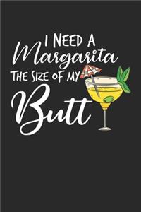 I Need A Margarita The Size Of My Butt