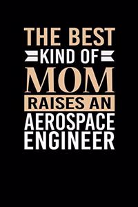 The Best Kind Of Mom Raises An Aerospace Engineer