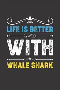 Life Is Better With Whale Shark: Funny Whale Shark Lovers Gifts Dot Grid Journal Notebook 6x9 120 Pages