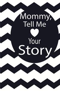 mommy, tell me your story