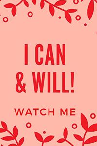 I Can & Will! Watch Me