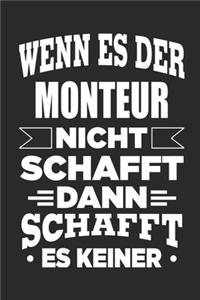 Wenn es der Monteur nicht schafft, dann schafft es keiner