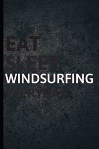 Eat Sleep Windsurfing Everyday