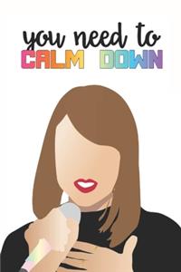 You Need To Calm Down