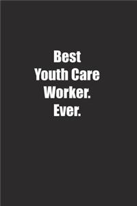 Best Youth Care Worker. Ever.