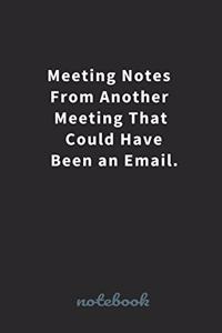 Meeting Notes From Another Meeting That Could Have Been an Email.