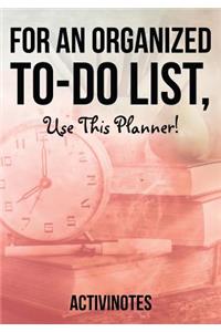 For an Organized to-do List, use This Planner!