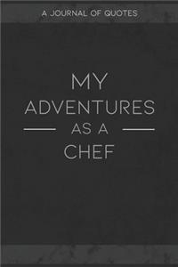 My Adventures As A Chef