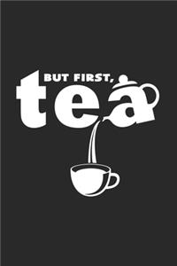 But first, tea