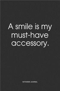 A Smile Is My Must-Have Accessory