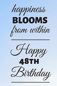 Happiness Blooms from within Happy 48th Birthday