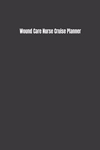 Wound Care Nurse Cruise Planner