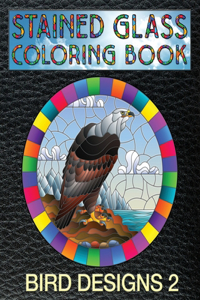 Bird Designs 2 Stained Glass Coloring Book