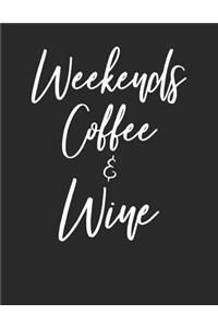 Weekends Coffee & Wine