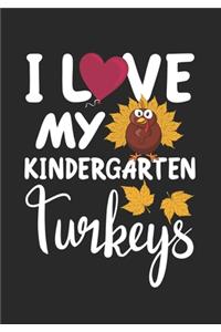 I love my Kindergarten Turkeys