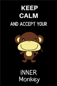 Keep Calm and Accept Your Inner Monkey