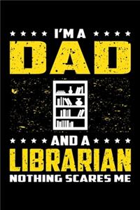 I'm A Dad And A Librarian Nothing Scares Me