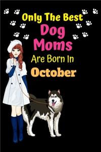 Only The Best Dog Moms Are Born In October