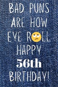 Bad Puns Are How Eye Roll Happy 56th Birthday
