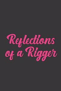 Reflections of a Rigger