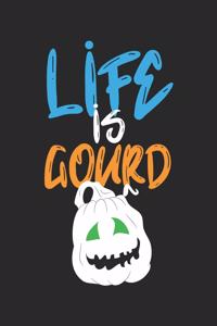 Life is Gourd